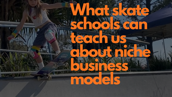 What skate schools can teach us about niche business models
